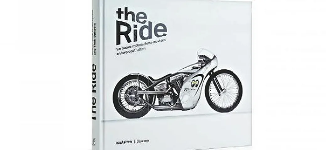 Libro The Ride: le nuove motociclette custom e i loro costruttori