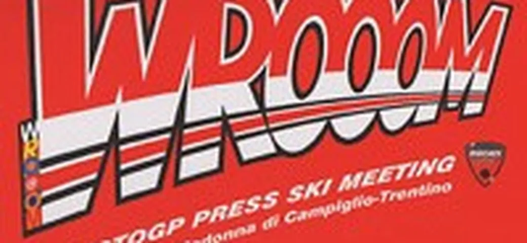 Ducati Wrooom - MotoGP Press Ski Meeting 2006