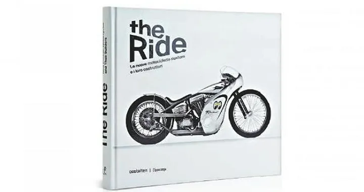 Libro The Ride: le nuove motociclette custom e i loro costruttori