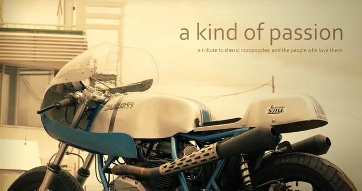 A KIND OF PASSION, a tribute to classic motorcycles and the people who love them