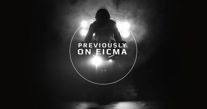 Previously on EICMA...