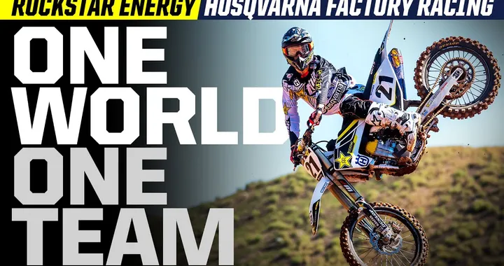 Rockstar Energy Husqvarna Factory Racing: One World, One Team
